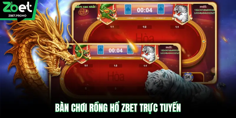 Bàn chơi Rồng Hổ ZBET trực tuyến