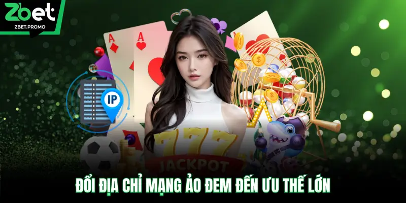 Đổi địa chỉ mạng ảo đem đến ưu thế lớn