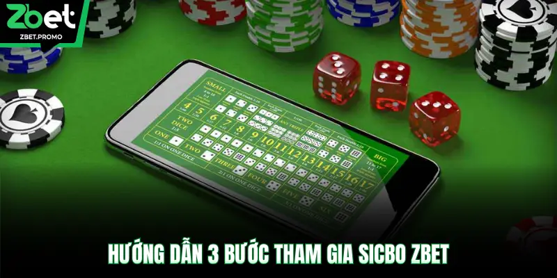 Hướng dẫn 3 bước tham gia Sicbo ZBET