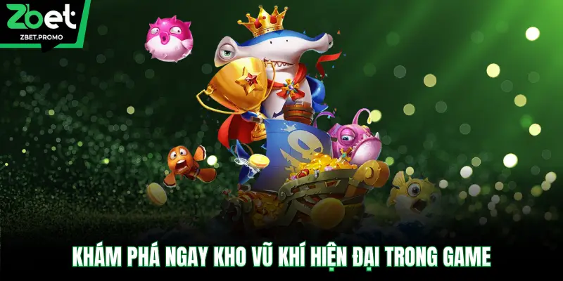 Khám phá ngay kho vũ khí hiện đại trong game