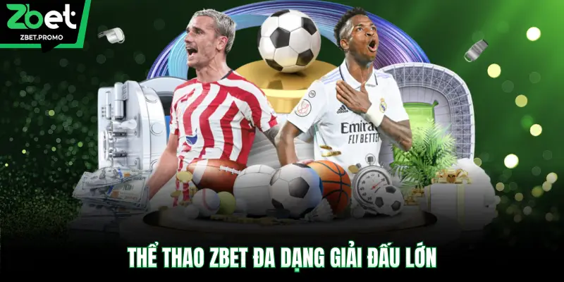 Thể thao ZBET đa dạng giải đấu lớn