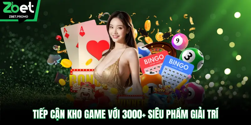 Tiếp cận kho game với 3000+ siêu phẩm giải trí