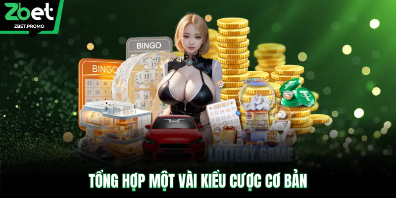 Tổng hợp một vài kiểu cược cơ bản